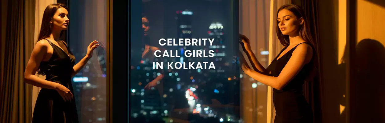 Celebrity Call Girls in Kolkata