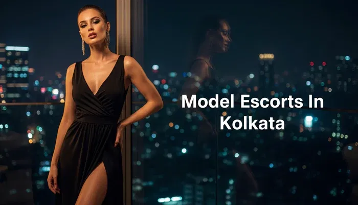 Model Escorts In Kolkata
