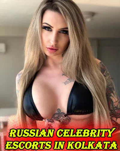 Russian Celebrity Escorts In Kolkata