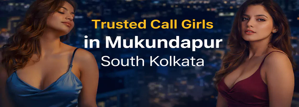 Trusted Call Girls in Mukundapur