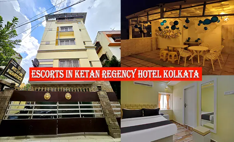 Escorts in Ketan Regency Hotel Kolkata