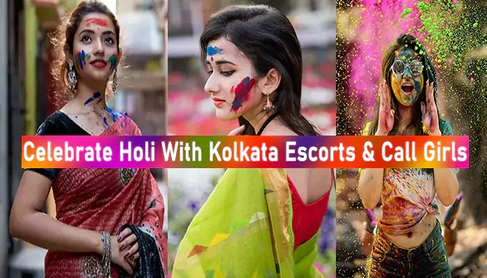 Holi With Kolkata Escorts & Call Girls