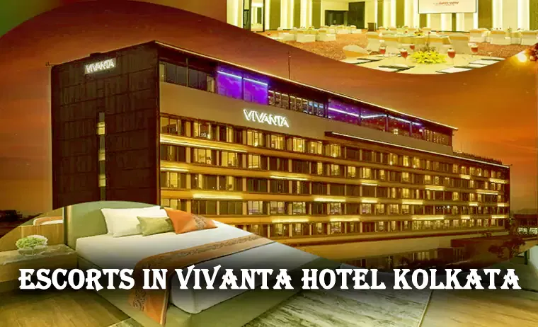 Escorts Service in Vivanta Hotel Kolkata