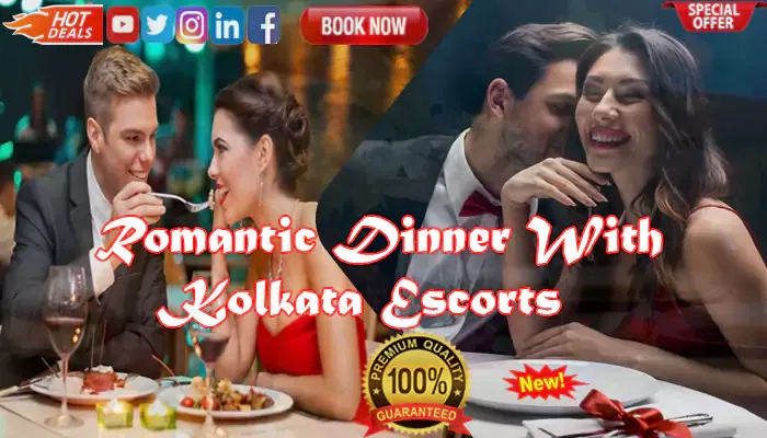Romantic Dinner With Kolkata Escorts