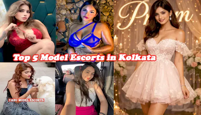Top 5 Model Escorts in Kolkata