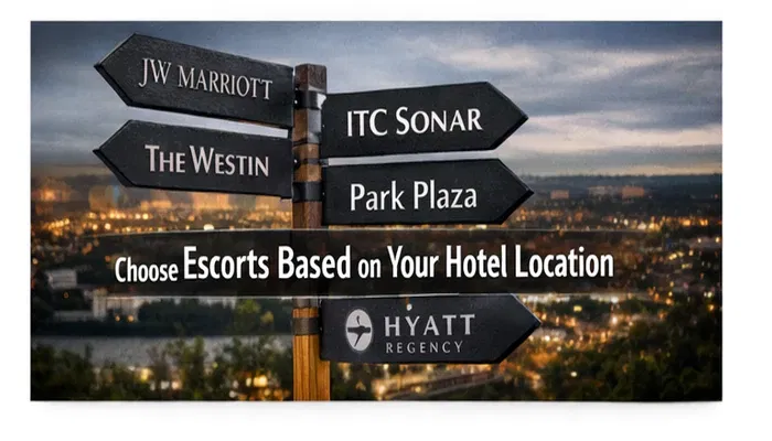 Choose Escorts Based on Your Hotel Location in Kolkata