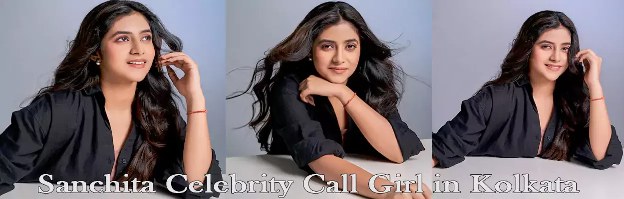 Sanchita Celebrity Call Girl in Kolkata