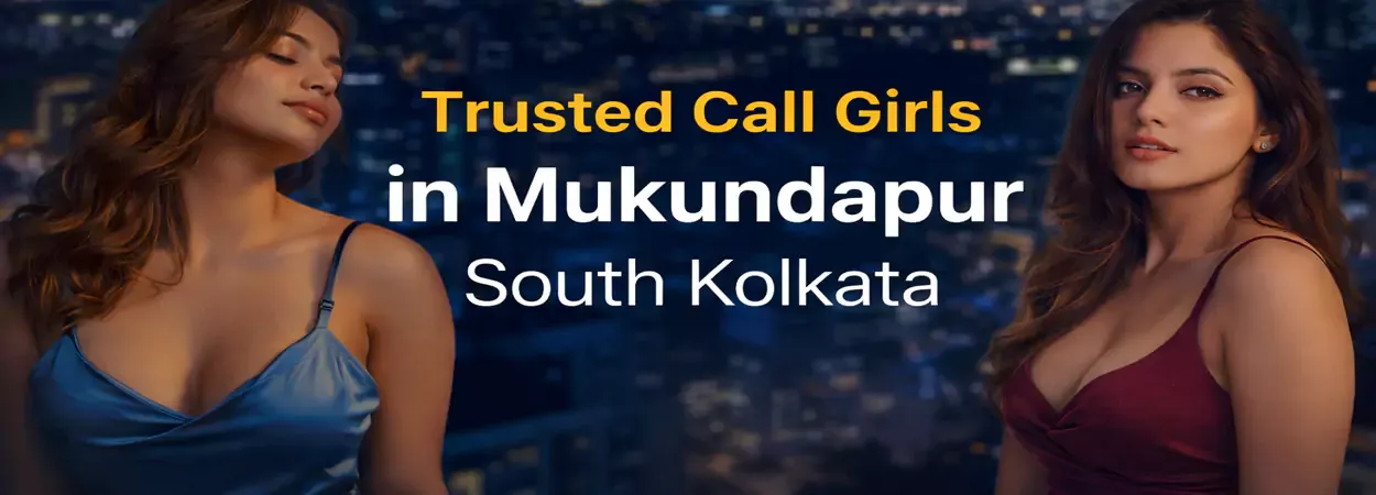 Trusted Call Girls in Mukundapur