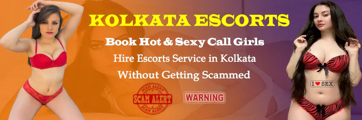 Hire Kolkata Escorts Without Getting Scammed