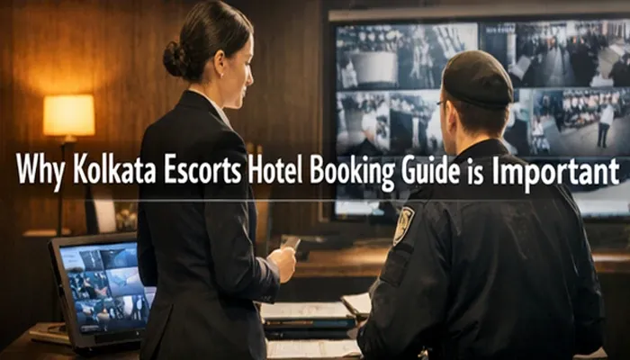 Why Kolkata Escorts Hotel Booking Guide is Important Why Kolkata Escorts Hotel Booking Guide is Important