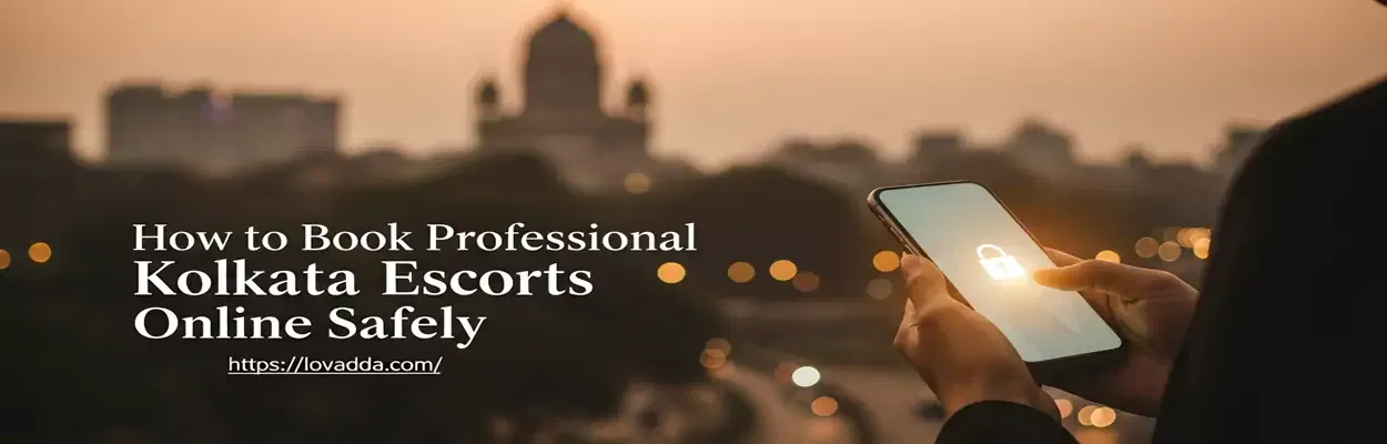 Kolkata Escorts Online Safely Book Professional Kolkata Escorts Online Safely