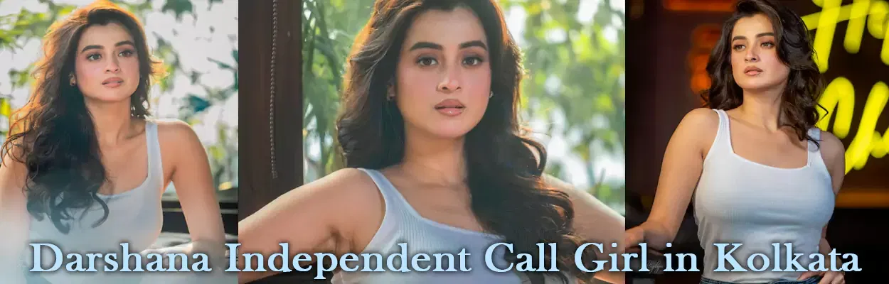 Darshana Independent Call Girl in Kolkata